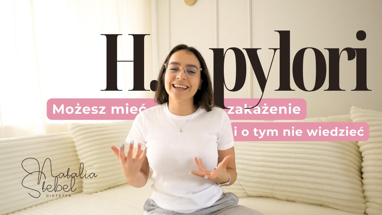 Możesz mieć Helicobacter pylori i o tym nie wiedzieć! | Diagnostyka, leczenie i dieta w H. pylori