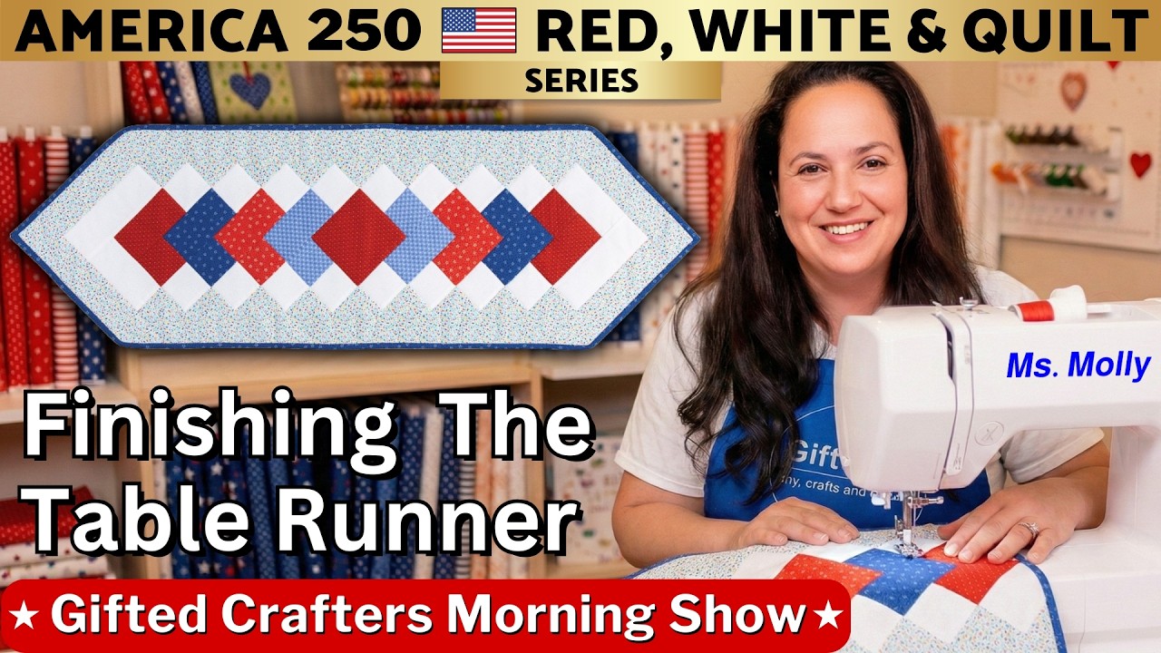 How to Finish The Echoes Patriotic Table Runner |  America 250  FREE Pattern | GMCS 2-20-26 #200