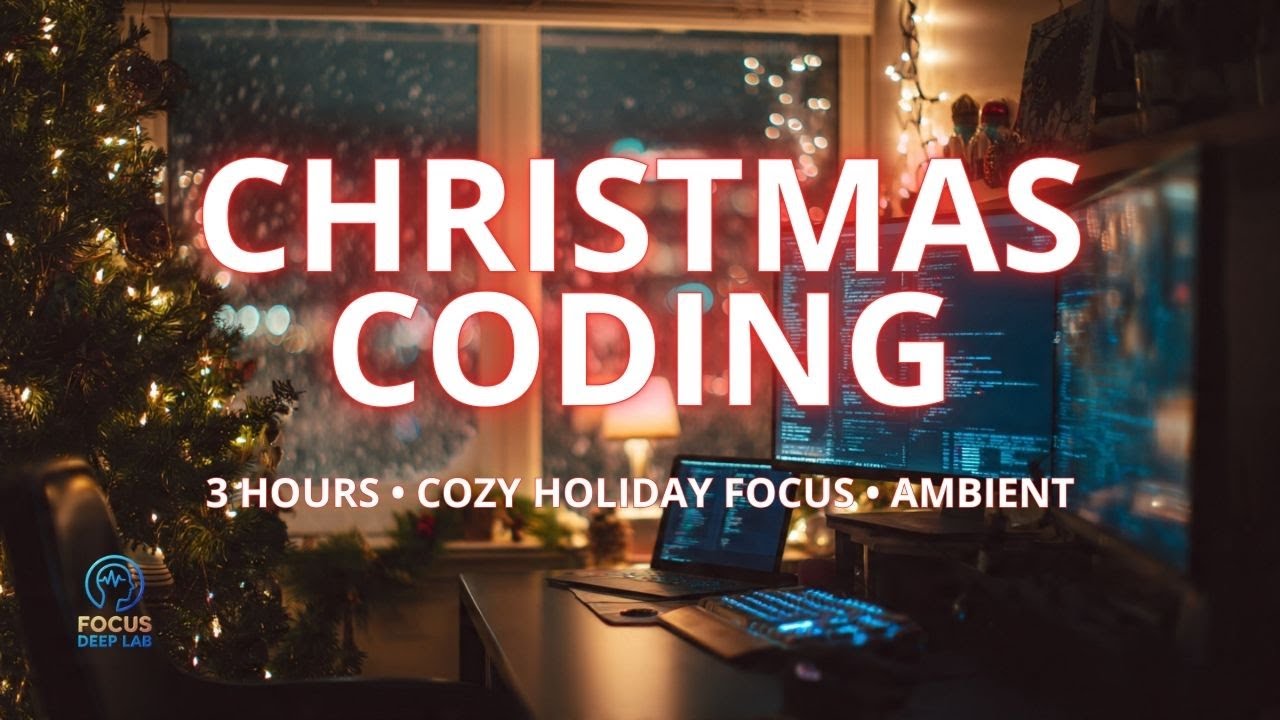 Christmas Coding Music &ndash; 3 Hour Cozy Holiday Deep Focus Session