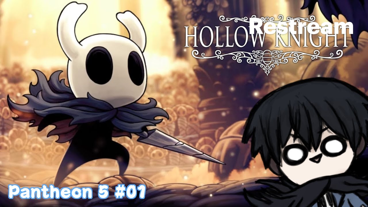 【Hollow Knight】Pantheon 5. Session #01