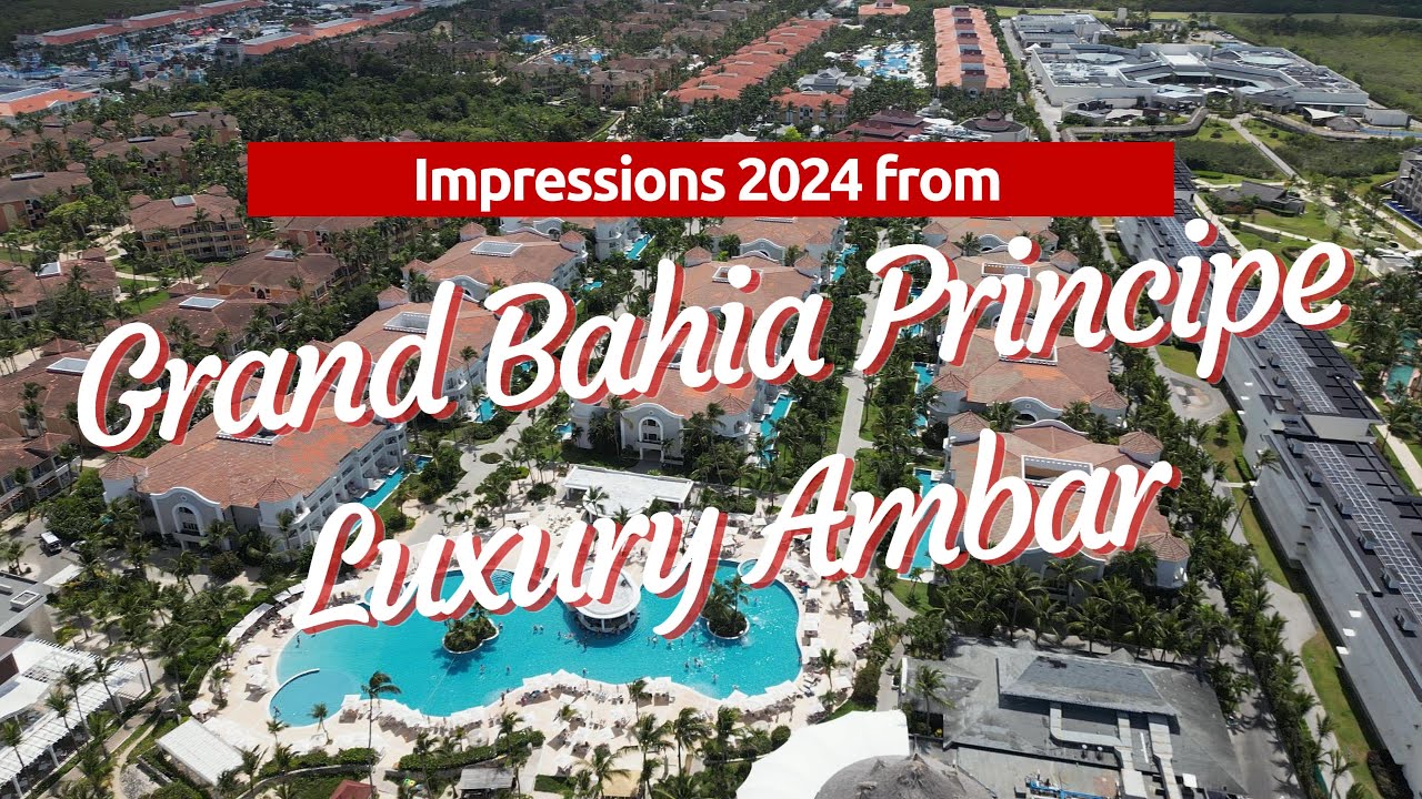 4K Bahia Principe Luxury Ambar Impressions 2024 All-Inclusive Resort #republicadominicana #puntacana