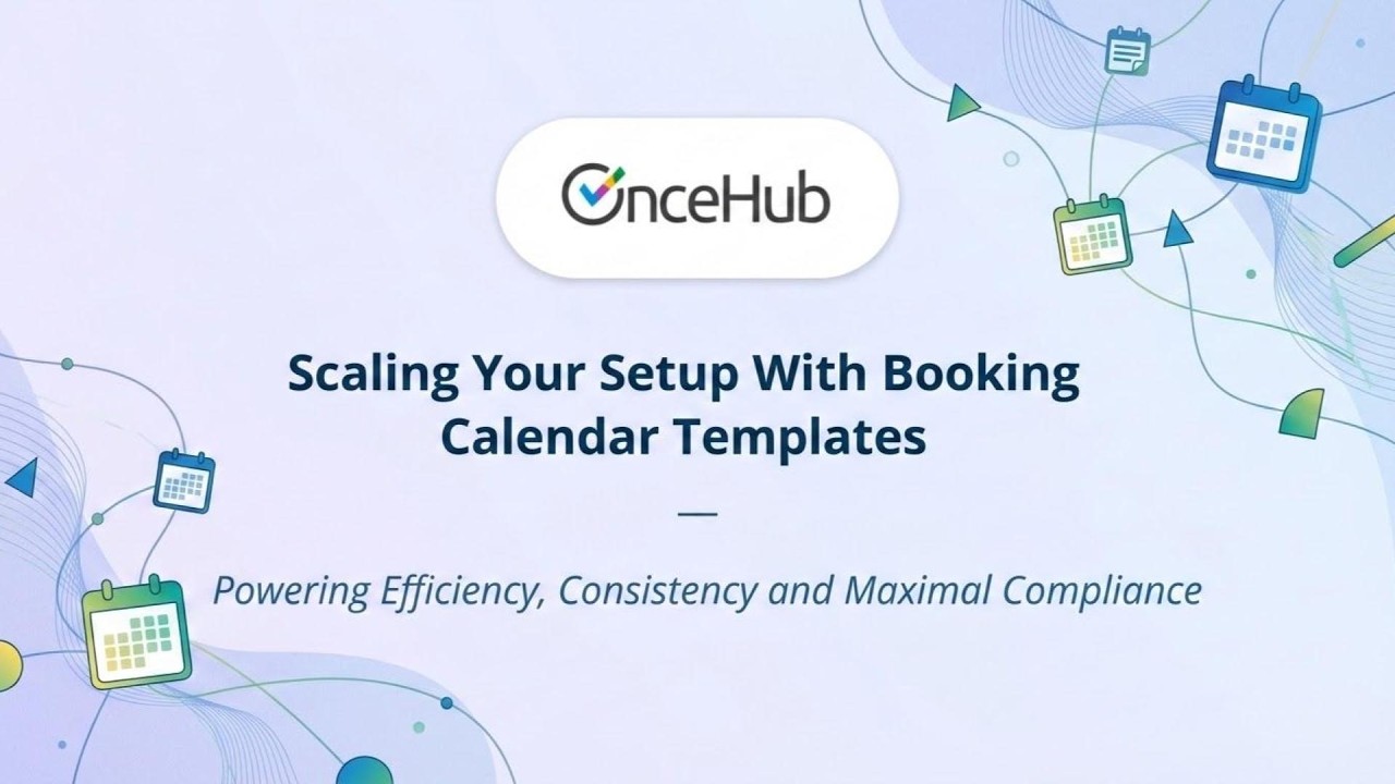 OnceHub Webinar - Scaling Your Setup With Booking Calendars Templates