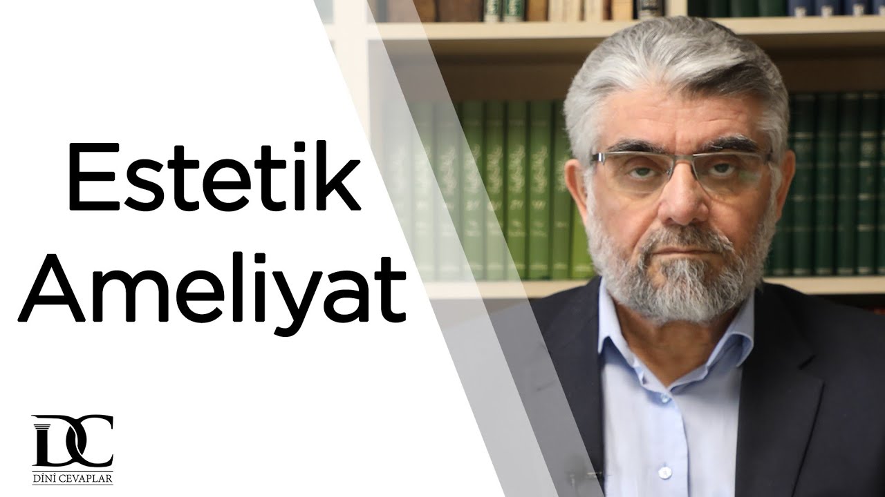 Estetik ameliyat Allah'ın yaratışını bozmak mıdır? | Prof. Dr. Abdülaziz Bayındır