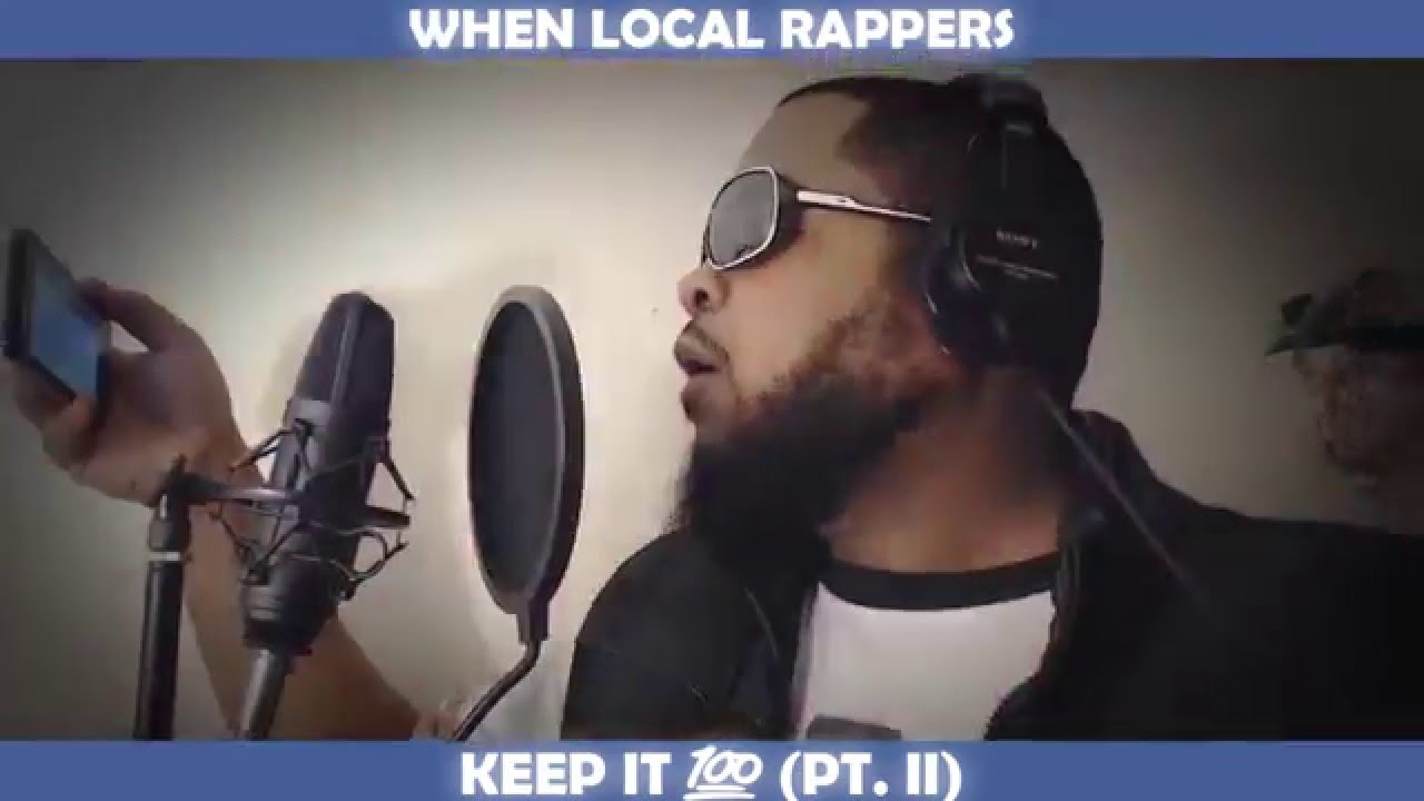 WHEN LOCAL RAPPERS KEEP IT 100 Pt II