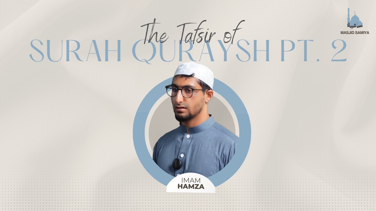 Tafsir Surah Quraysh, Pt. 2 | Imam Hamza