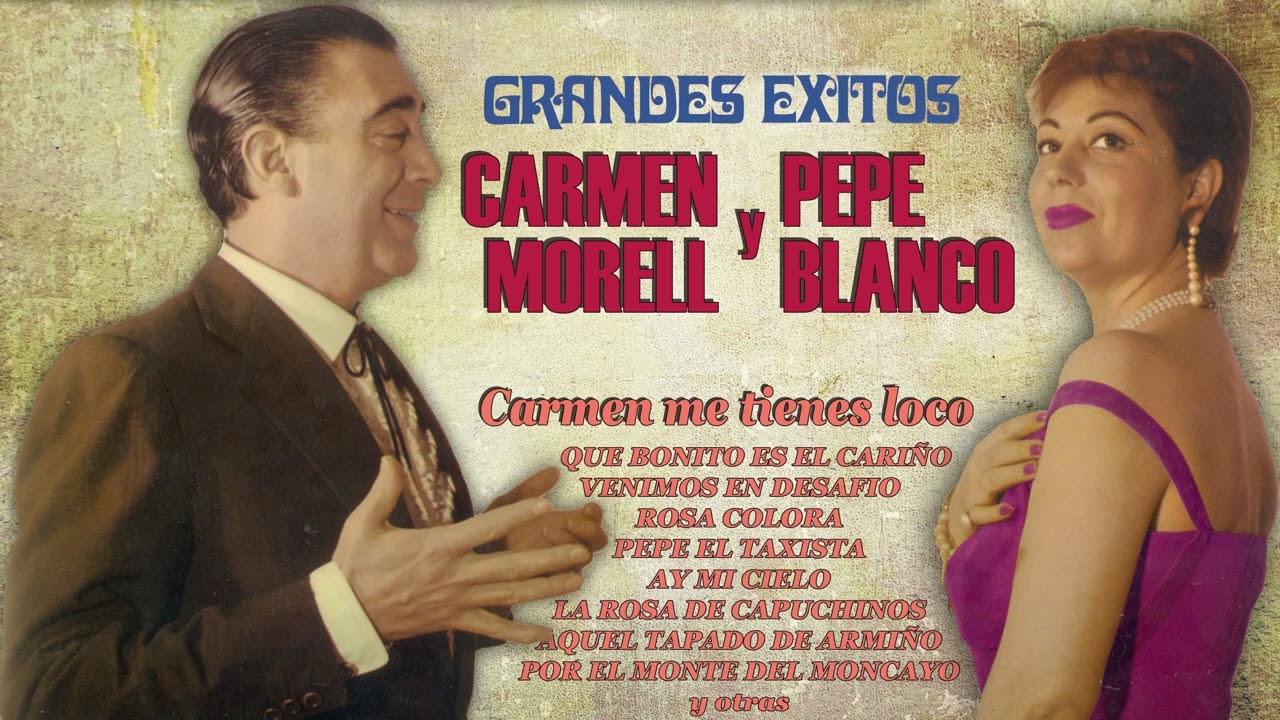 Carmen Morell y Pepe Blanco - Grandes éxitos