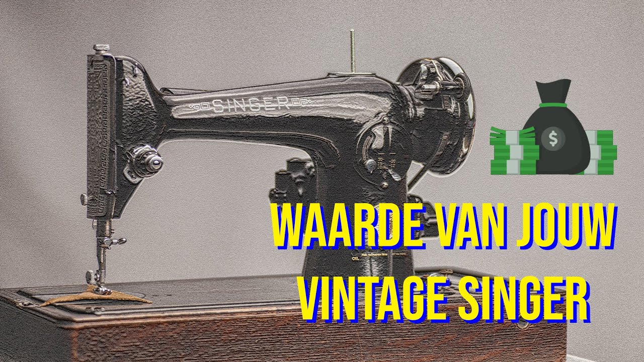 Hoeveel geld is jouw oude Singer naaimachine waard? – Dutch Nederlands