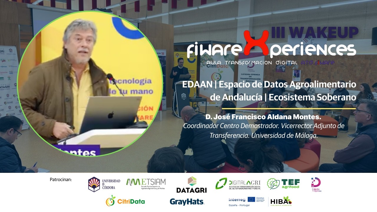 EDAAN | Espacio de Datos Agroalimentario de Andalucía | Ecosistema Soberano | WakeUp FIWARE 2025