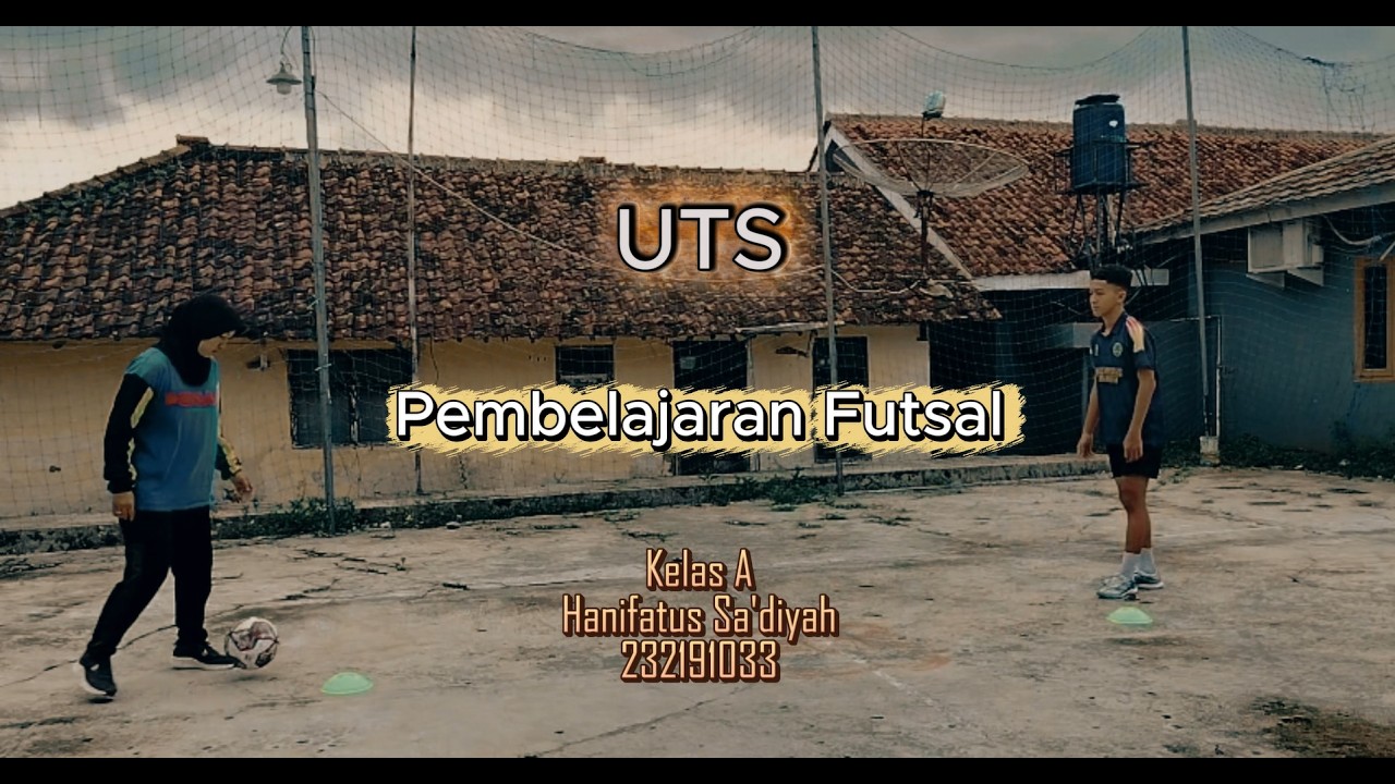 UTS PEMBELAJARAN FUTSAL-PENDIDIKAN JASMANI-UNIVERSITAS SILIWANGI