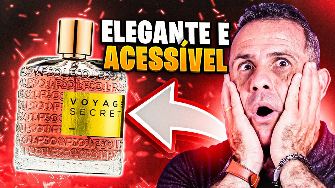 Voyage Secret LPDO - Perfume ELEGANTE e ACESSÍVEL 😉