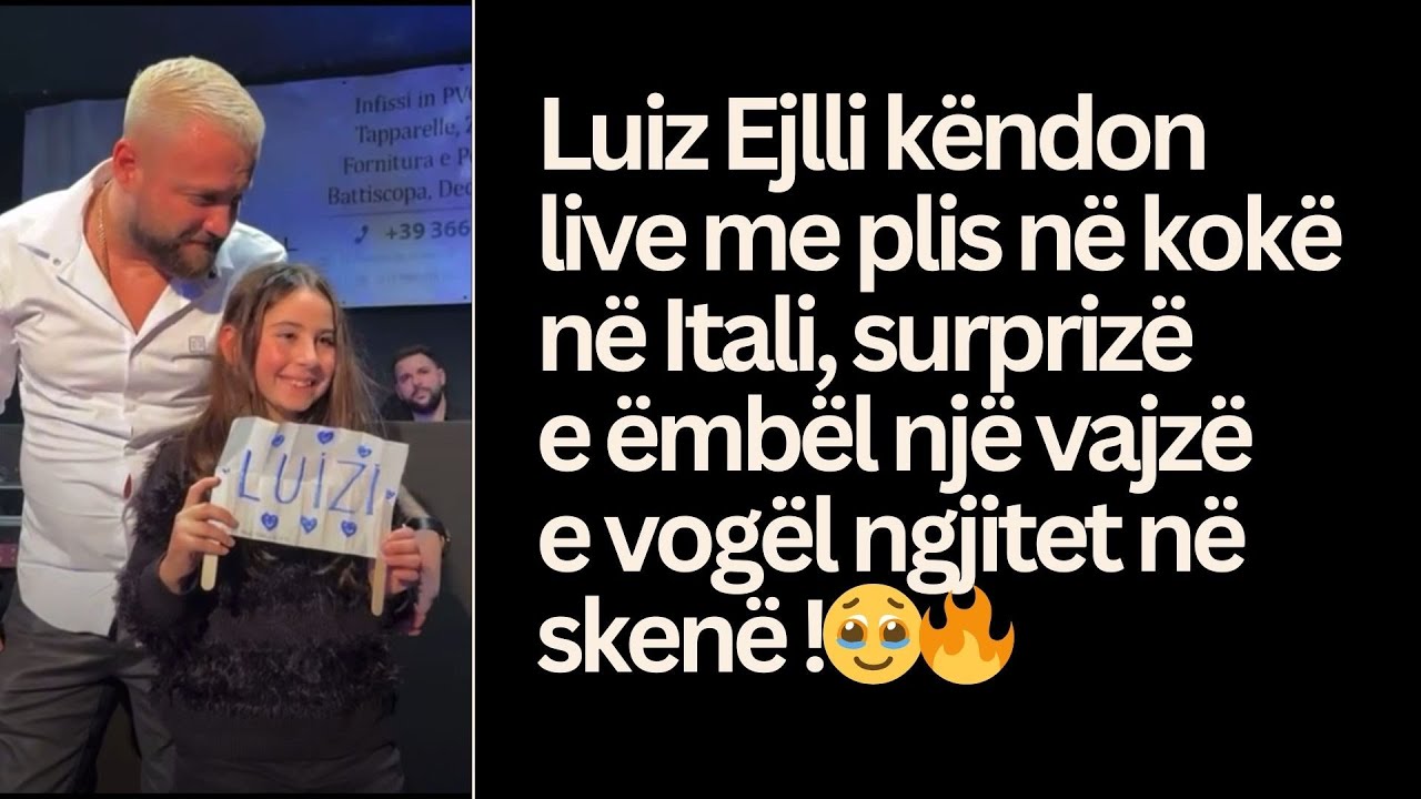 Luiz Ejlli këndon live me plis në kokë në Itali,surprizë e ëmbël kur një vajzë ngjitet në skenë!🔥🥹