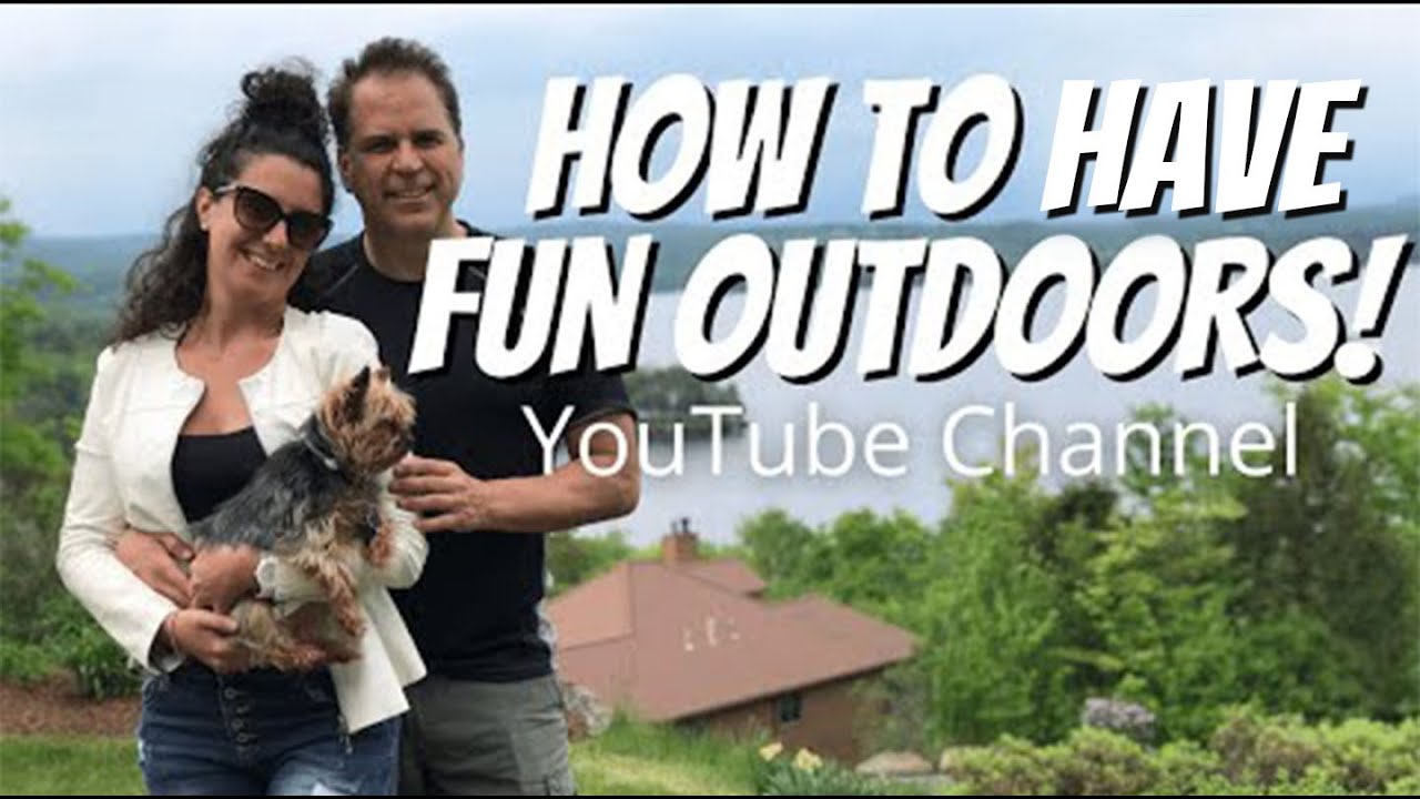 How to have fun Outdoors! Outdoor Adventure and Activities