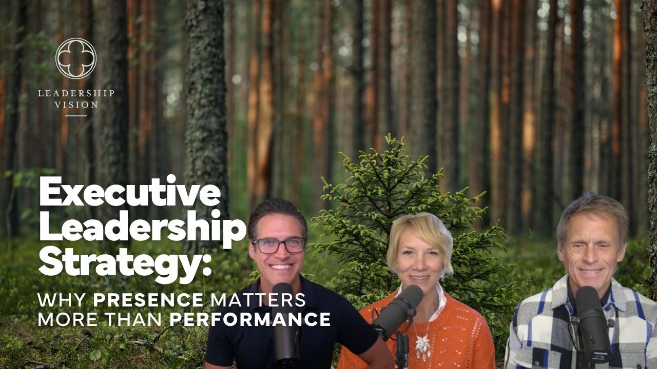 The Leadership Vision Executive Framework for Presence, Growth & Resources