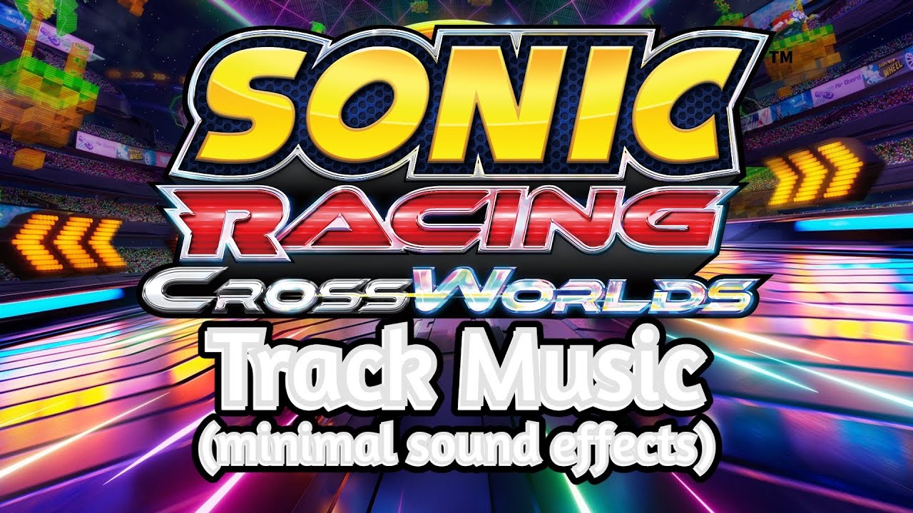 Sonic Racing Crossworlds - Beta Track Music (minimal sound effects)