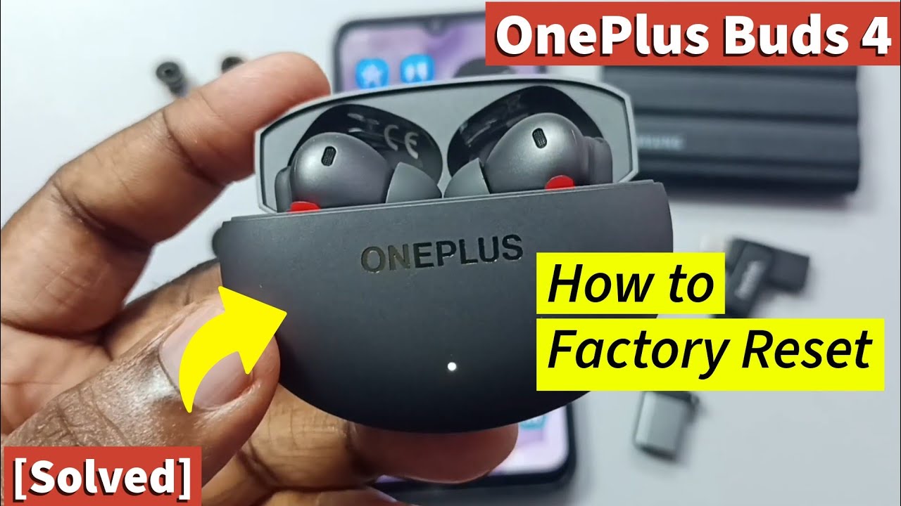 How to Factory Reset OnePlus Buds 4
