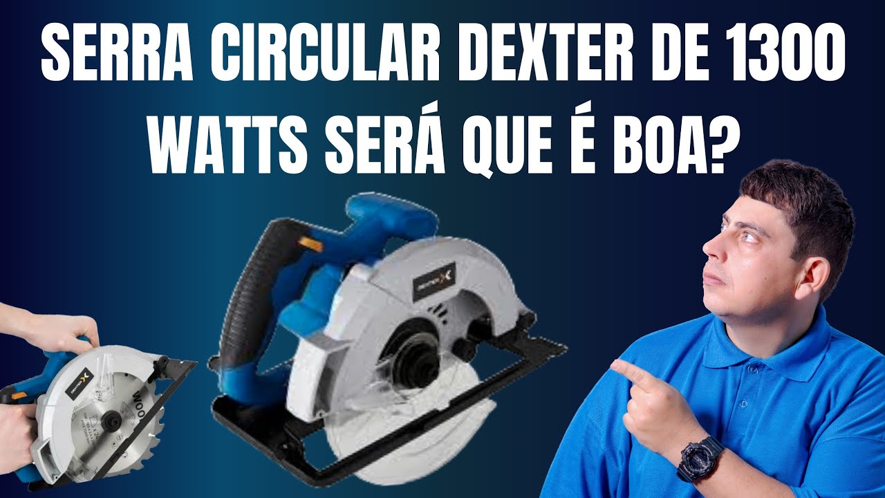 serra circular da Dexter de 1300watts análise