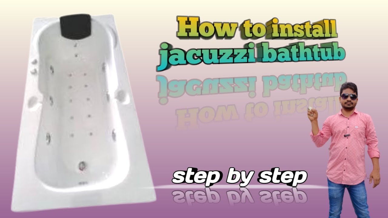 Bathtub Fitting & Installation Methods Explained