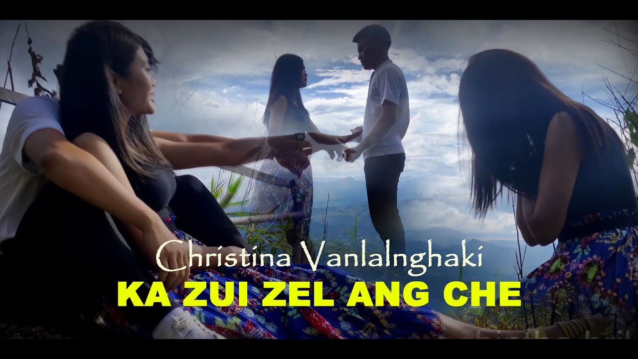 CHRISTINA VANLALNGHAKI - KA ZUI ZEL ANG CHE (OFFICIAL)