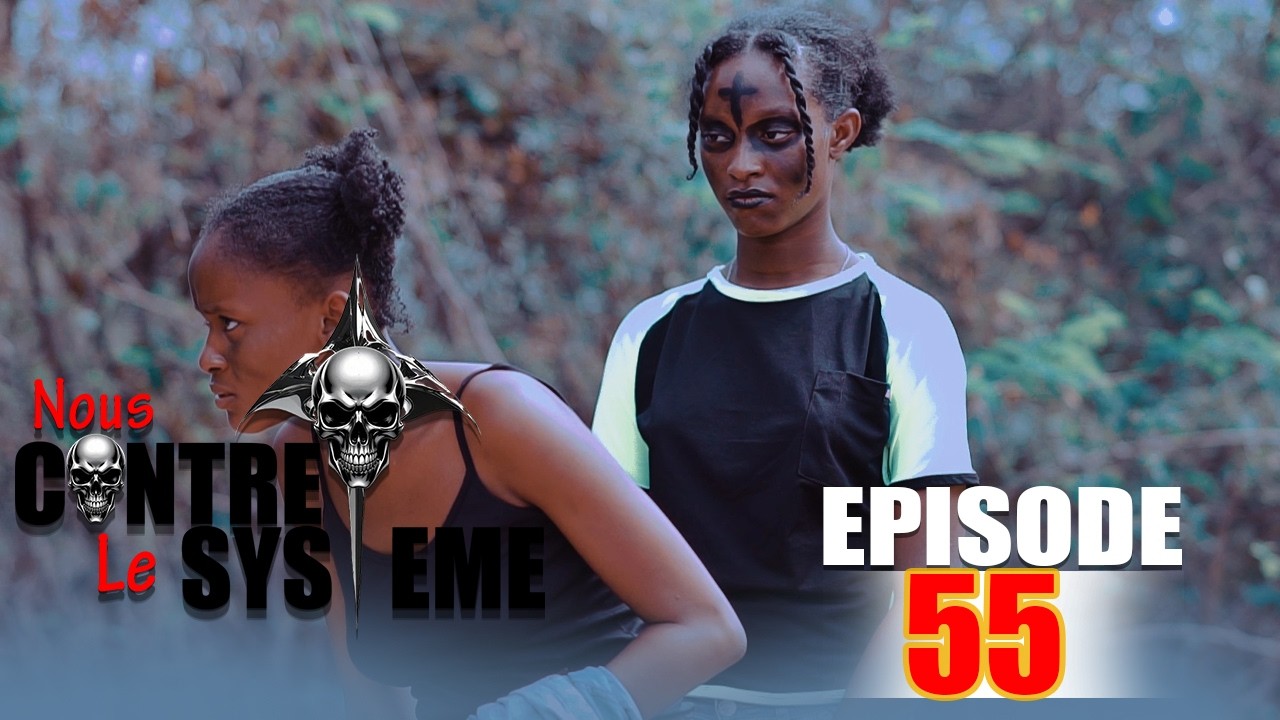 NOUS CONTRE LE SYSTEME PART 55☠️ FEUILLETON 2026
