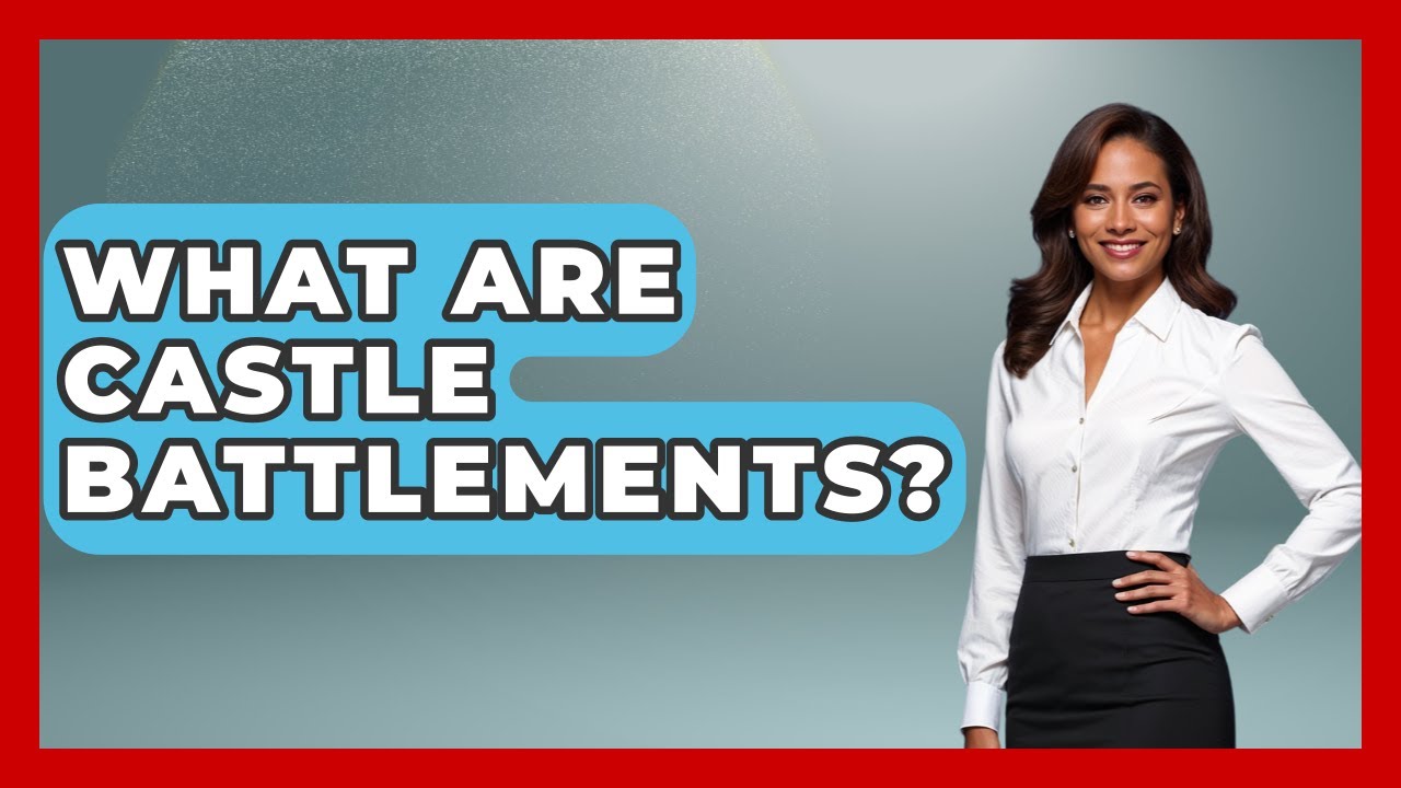 What Are Castle Battlements? - Exploring Southwest Europe