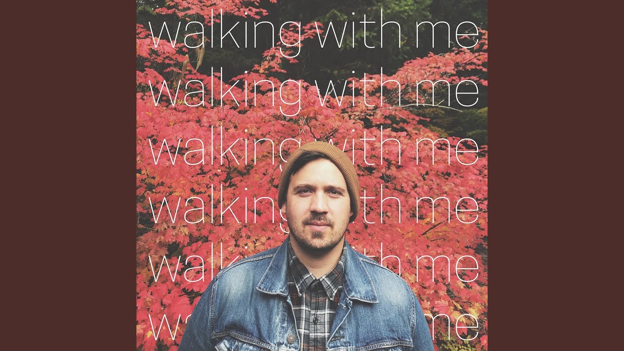 Walking With Me