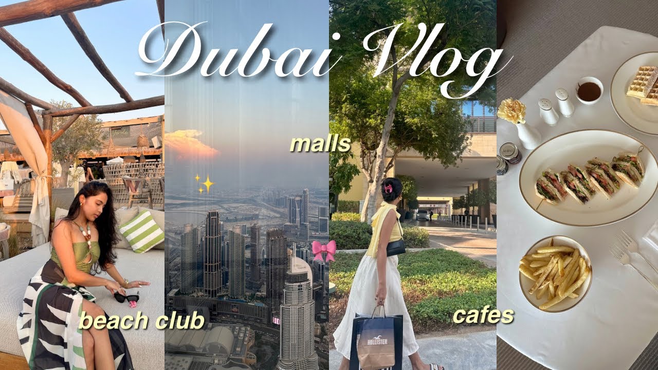 Dubai *VLOG*🛥️💅🏻 exploring malls, cafes & beach clubs in dubai!