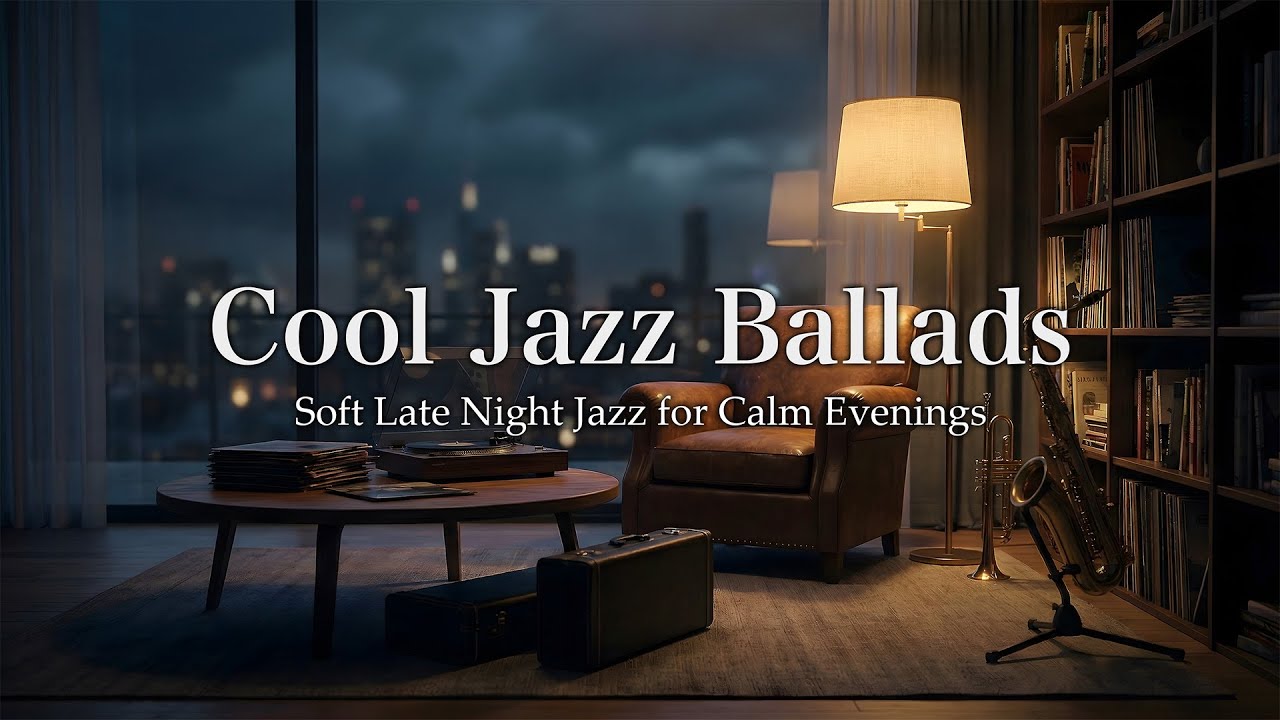 Cool Jazz Ballads – Soft Late Night Jazz for Calm Evenings | EP46