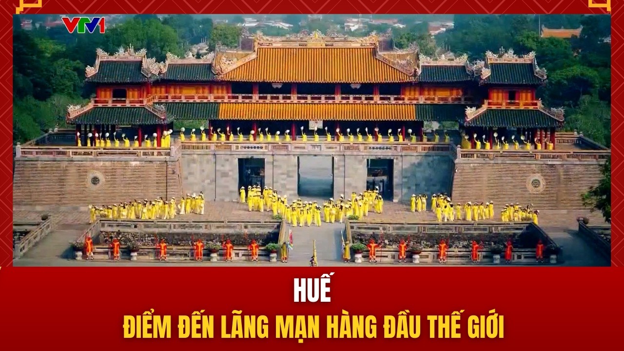 Huế - Điểm đến lãng mạn hàng đầu thế giới