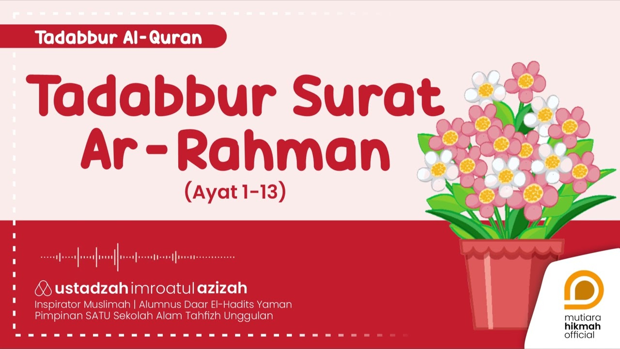 ⭕ TADABBUR SURAT AR-RAHMAN AYAT 1-13 | Serial Tafsir Al-Quran | Ustadzah Imroatul Azizah