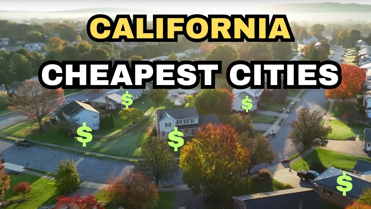10 CHEAPEST California Cities to LIVE in 2025 &ndash; AFFORDABLE Housing!