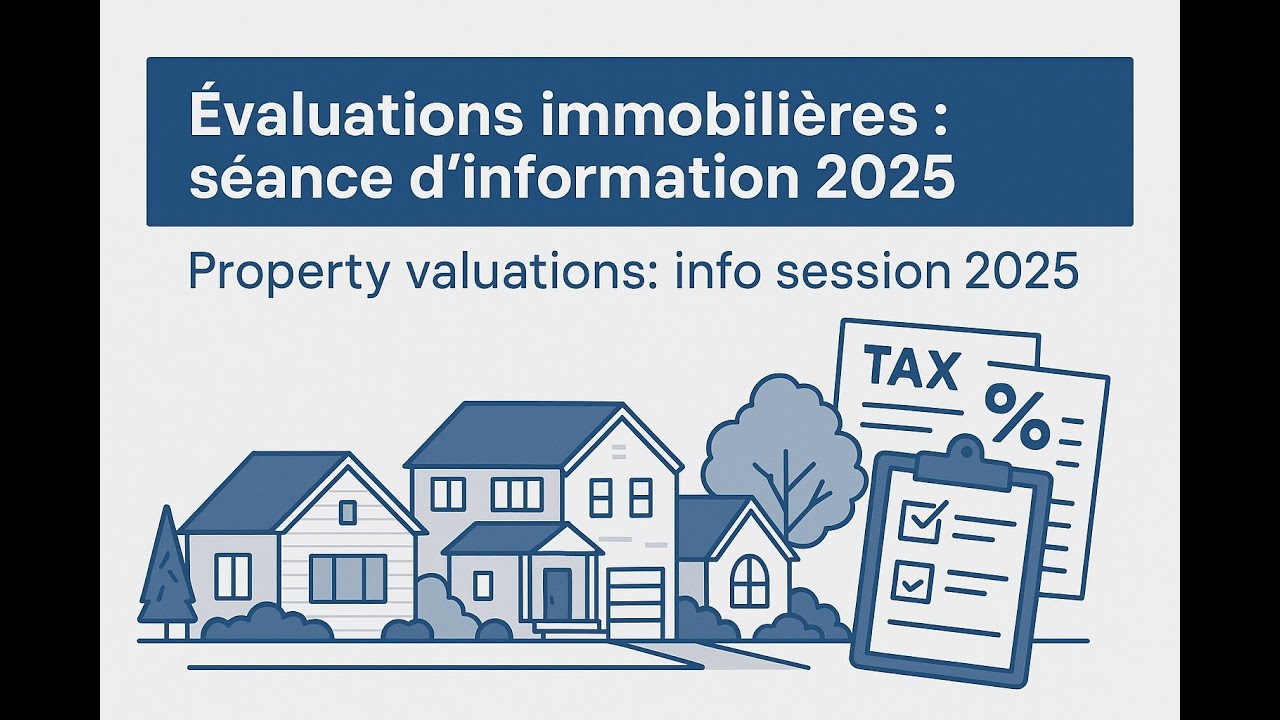 Évaluations immobilières : séance d'information 2025 / Property valuations: info session 2025