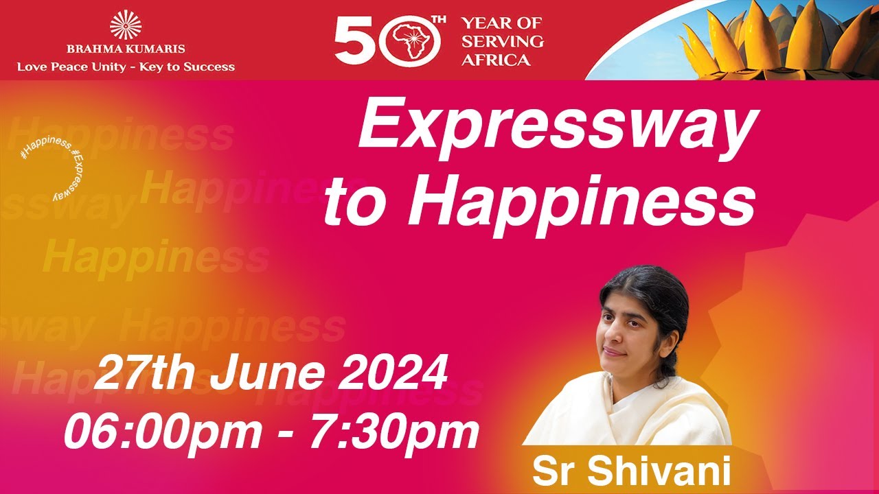 Expressway to Happiness | BK Shivani | Brahma Kumaris Africa.