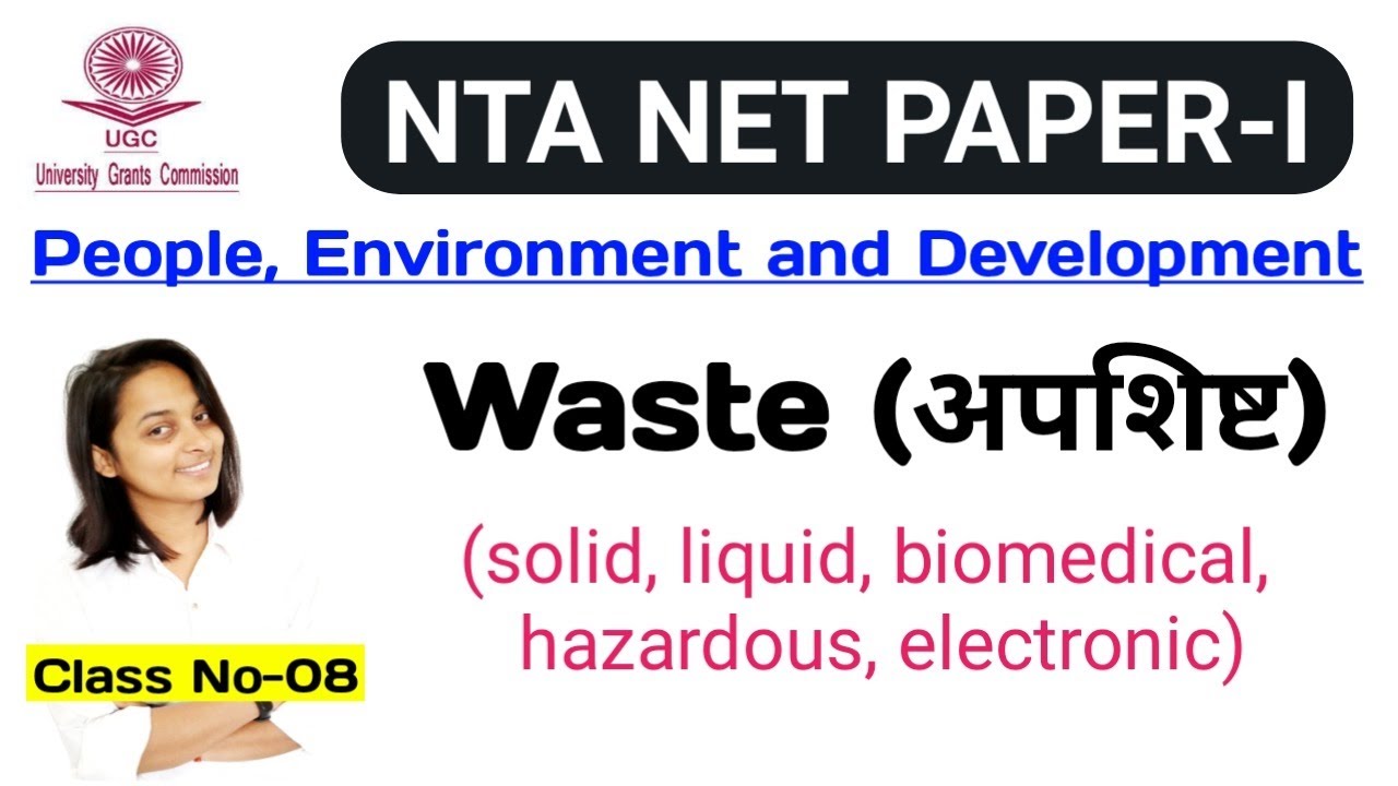 Environmental Issues: Waste (solid, liquid, biomedical,hazardous, electronic) for UGC NTA NET JRF ||