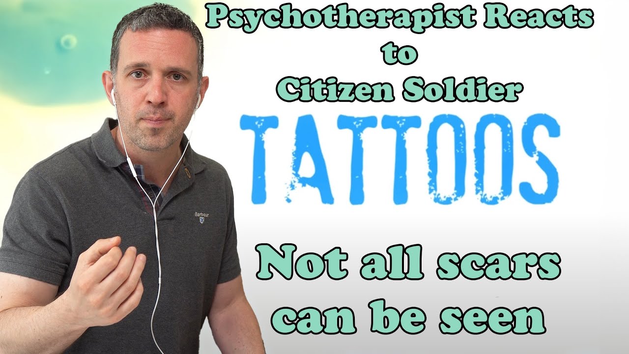 Not all scars can be seen - Therapist REACTS to Citizen Soldier Tattoos