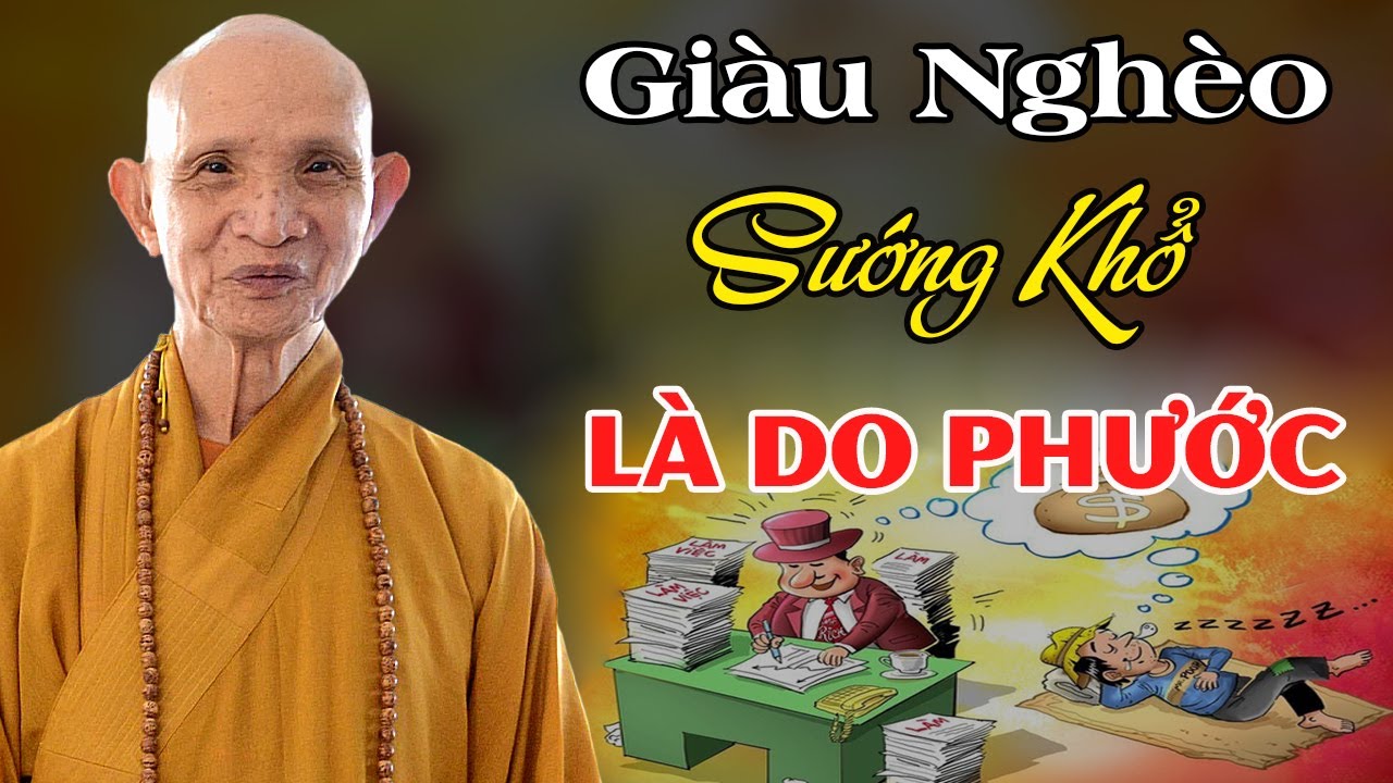 Sướng, Khổ, Giàu, Nghèo đều do Phước mà ra - HT Thích Giác Hạnh