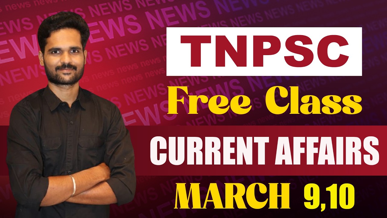 TNPSC | FREE CLASS | CURRENT AFFAIRS | MARCH 9, 10 | SUBBA LEARNINGS | K.G. SUBBARAJA