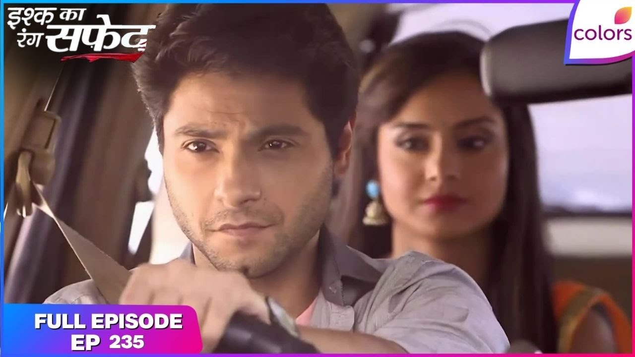 Ishq Ka Rang Safed | Full Episode Ep. 235 | Dashrath's rage bursts forth | Colors TV