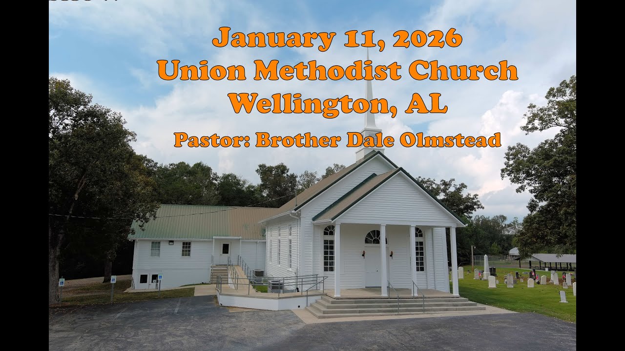 Come Unto Me | Union Methodist Church Wellington, AL | Worship Service