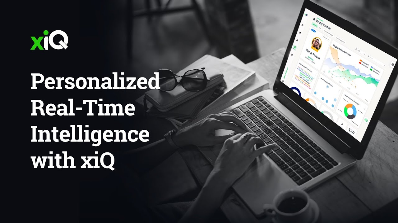 Get Personalized Real-Time Intelligence with xiQ
