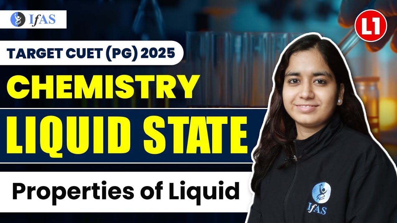 Liquid State | Properties of Liquid | CUET (PG) 2025 | Chemistry | Lecture - 1