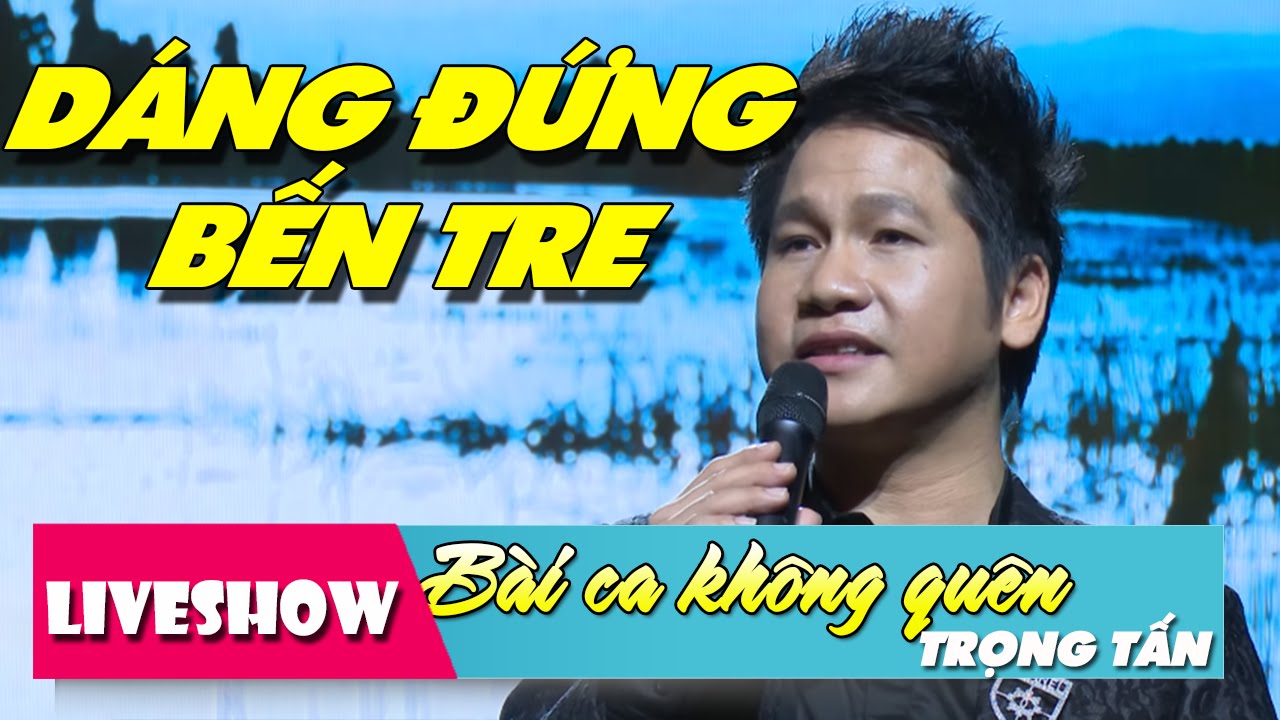 Dáng Đứng Bến Tre - Trọng Tấn | LiveShow Bài Ca Không Quên [HD]