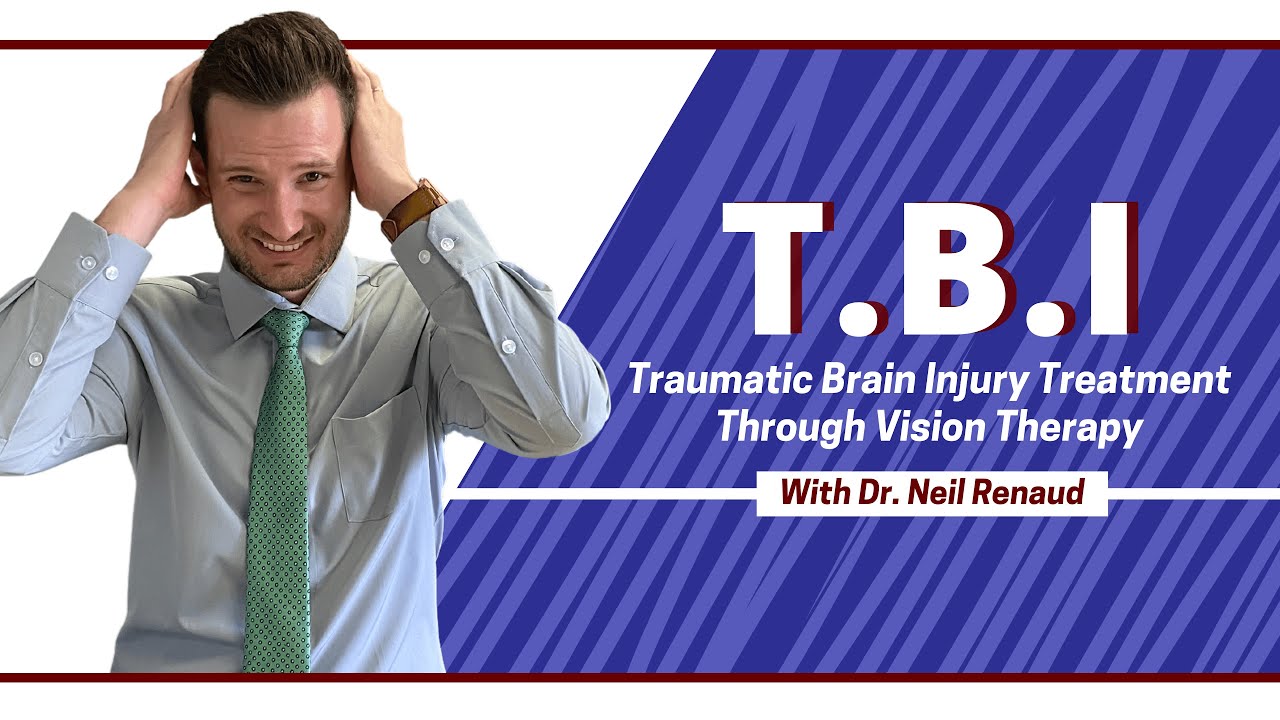 TRAUMATIC BRAIN INJURY - Treatment and Rehabilitation Through Vision Therapy