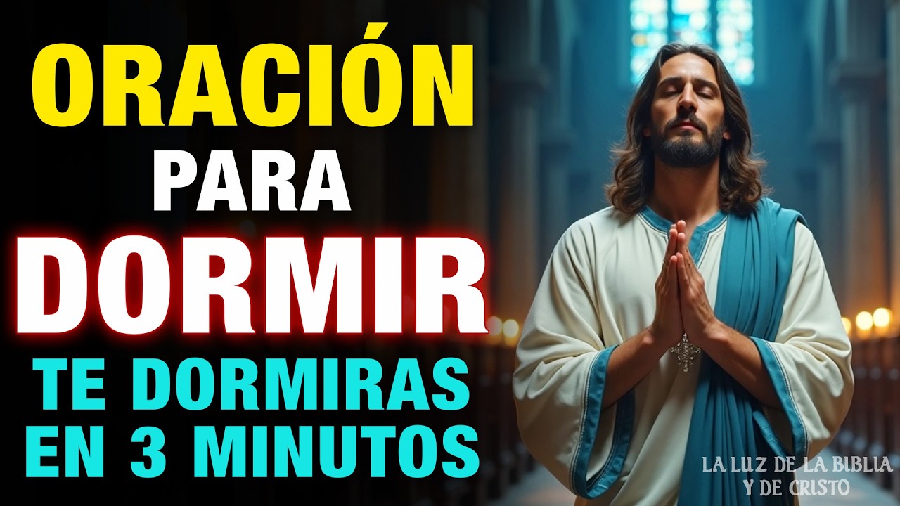 🌙✨ORACIÓN para DORMIR, ESCUCHALA y Te DORMIRÁS en 3 MINUTOS, En el nombre de JESÚS Amén🌙✨