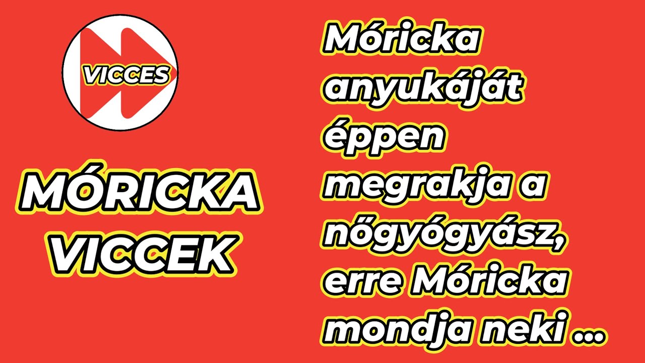 74. VICCES - MÓRICKA - VICCEK - Móricka anyukáját éppen megrakja a nőgyógyász amikor is Móricka