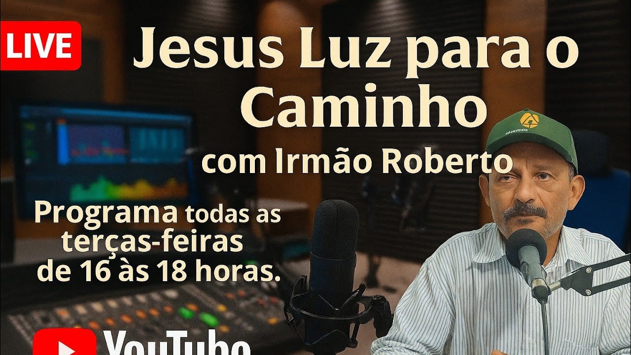 PROGRAMA JESUS LUZ PARA O CAMINHO COM O IRMÃO ROBERTO