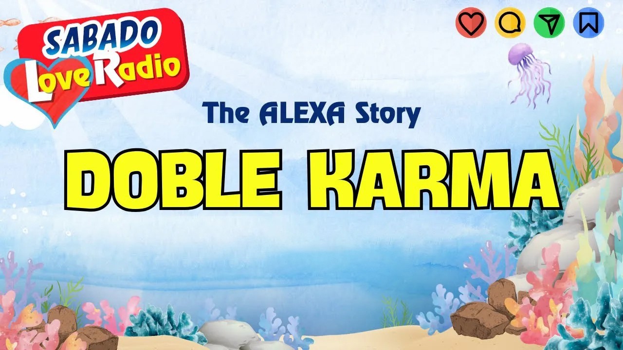 DOBLE KARMA - ALEXA _ Tagalog Love Radio 2025 _ Barangay Love Stories