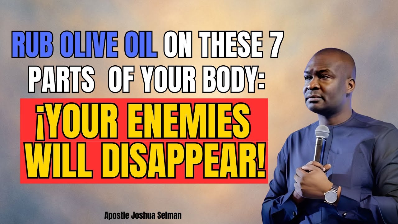 Rub Olive Oil On These 7 Parts Of Your Body, &iexcl;THE WITCHCRAFT Will Disappear | Apostle Joshua Selman