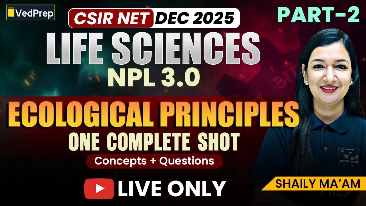 CSIR NET Dec 2025 | NPL 3.0 | Ecological Principles- 2 | One Complete Shot | Concepts + Questions
