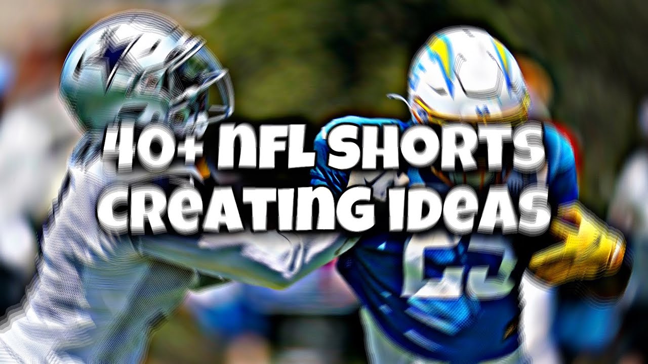 40+ NFL Shorts Ideas For Edits!
