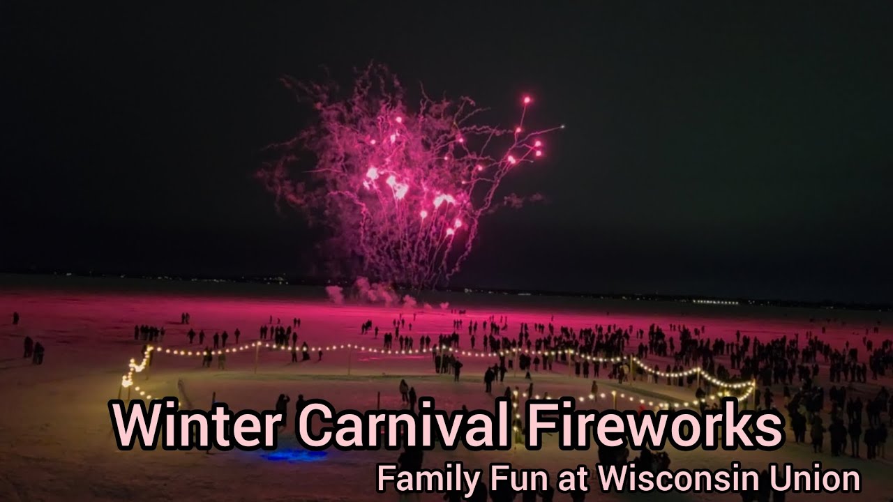 Winter Carnival Fireworks 🎆 | Family Fun at Wisconsin Union | Snow Night Excitement!